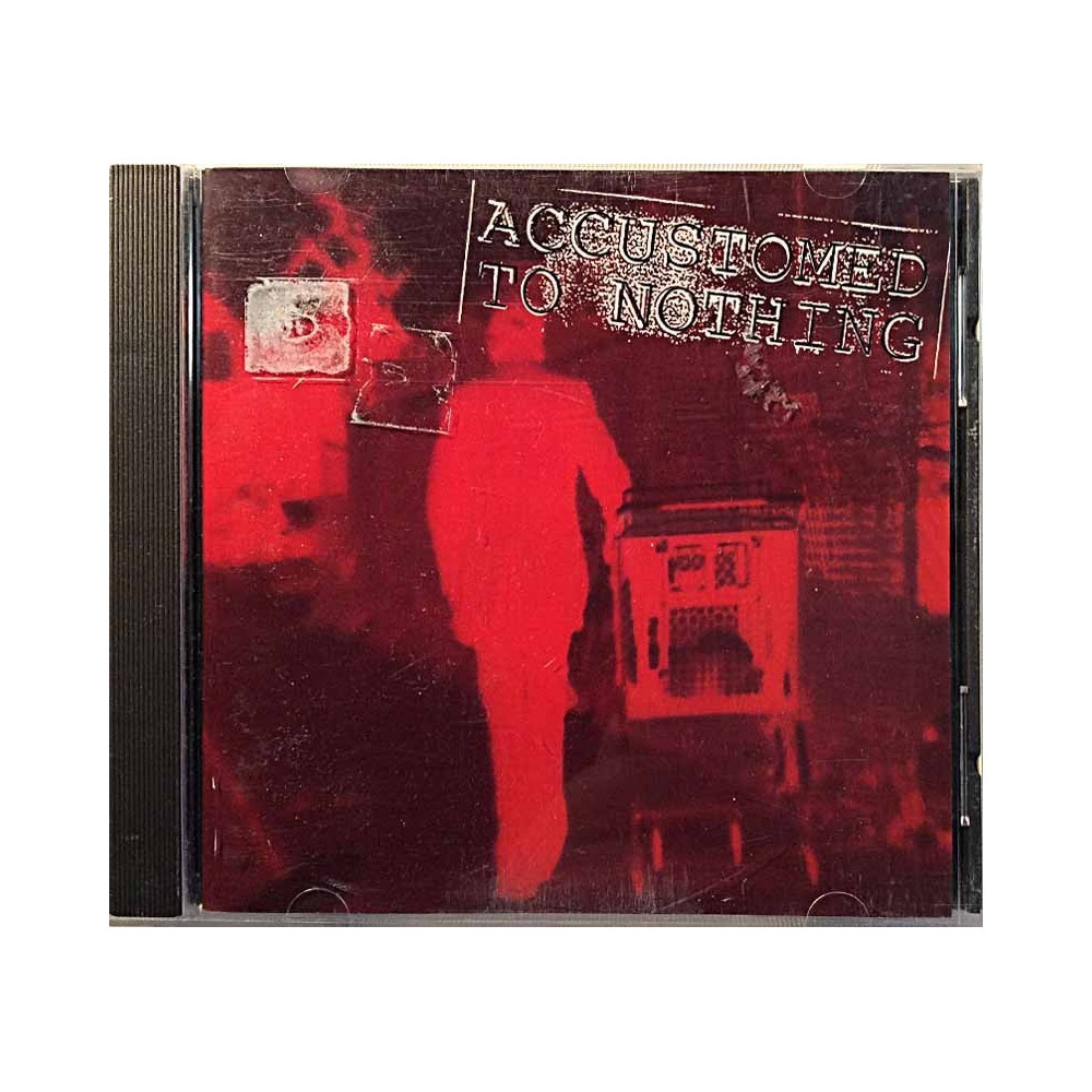 Accustomed To Nothing 1995 NRA62CD Accustomed To Nothing Used CD