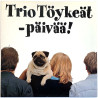Trio Töykeät 1990 SOPOL 1038 -päivää! Begagnat LP