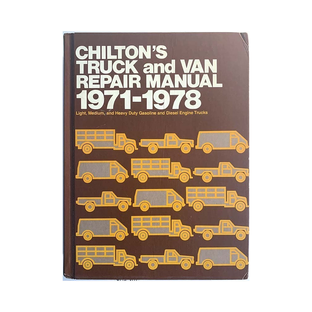 Chilton’s Truck and van Repair Manual : 1971-1978 light,medium and heavy duty trucks - Used book