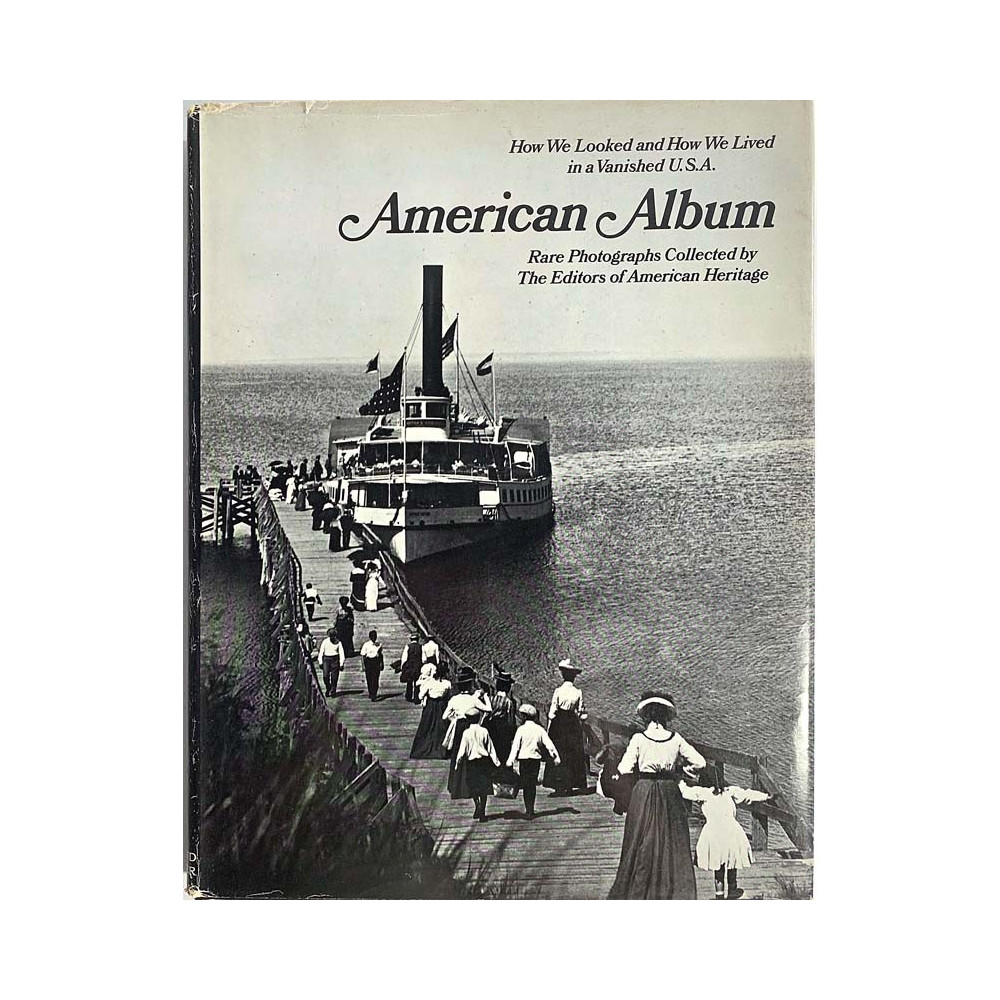 American Album Rare Photograph : by The Editors of American Heritage - Used book