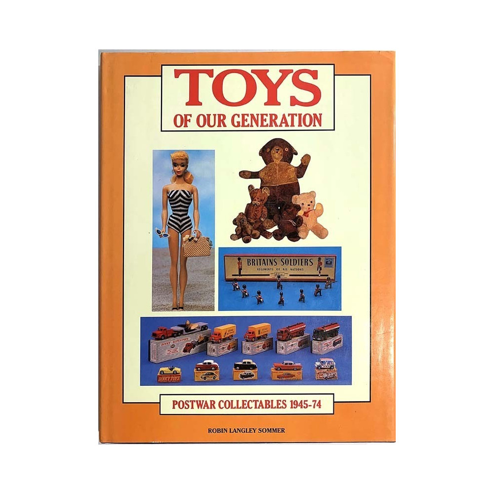 Toys of our Generation : Postwar Collectables 1945-74 - Used book