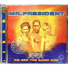 Mr. President 1996 0630-14946-2 We see the same sun Used CD