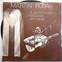 Rojas Martin:  A Domir El Nino / En La Orilla Del Mundo  kansi EX- levy EX käytetty vinyylisingle PS