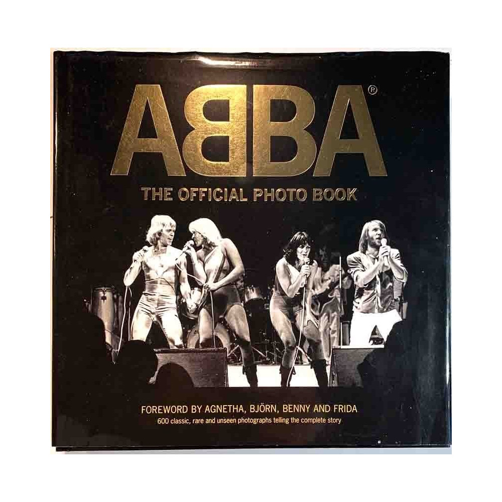 ABBA: The Official Photo Book 2014 ISBN:978-91-7126282-0 600 classic, rare and unseen photographs Used book