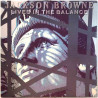 Browne Jackson: Lives in the Balance  kansi VG+ levy VG Käytetty LP