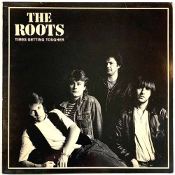 Roots 1985 ERLP-5 Times getting tougher LP