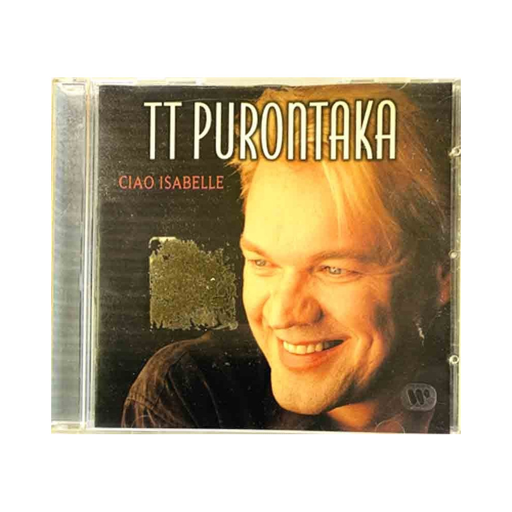 T.T. Purontaka 2000 8573-82028-2 Ciao Isabelle CD Begagnat