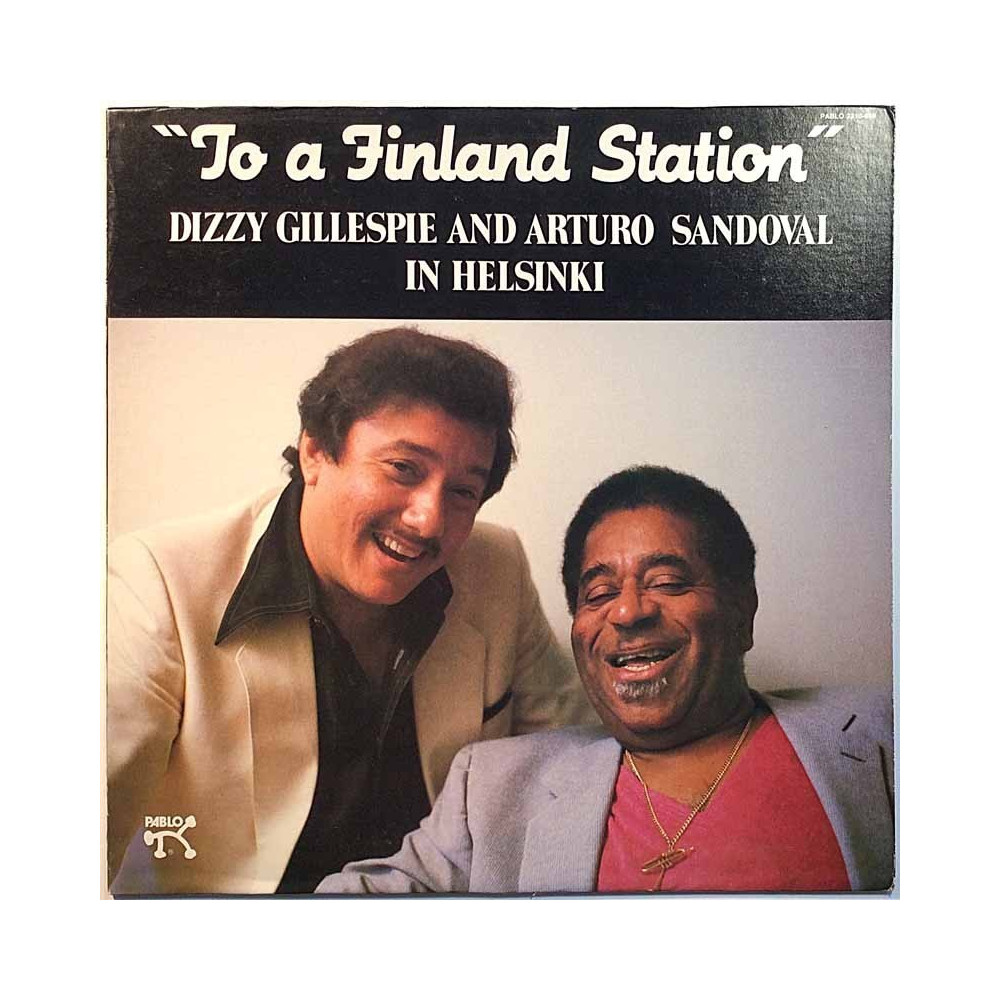Gillespie Dizzy And Arturo Sandoval: In Helsinki To A Finland Station  kansi EX levy EX Käytetty LP