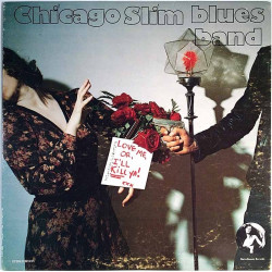 Chicago Slim Blues Band 1979 BH - 015 Love Me, Or, I'll Kill Ya! Used LP