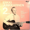 Junkkarinen Erkki: 2.  kansi EX levy EX Käytetty LP