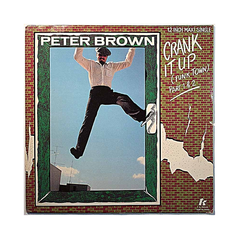 Brown Peter 1979 TKR 12.7545 Crank It Up (Funk Town) (Part 1 & 2) maxi Begagnat LP