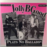 Jolly B Good 1992 VILU 11 Plays No Ballads (Except B4) Begagnat LP