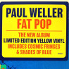 Weller Paul LP Fat Pop yellow vinyl - LP