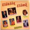 Sonja Lumme, Seija Simola, Jarno Sarjanen LP Eläköön elämä  kansi EX levy EX Käytetty LP