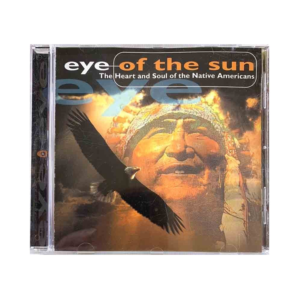 Eye Of The Sun CD-levy The Heart and Soul of the Native Americans  kansi EX levy EX Käytetty CD