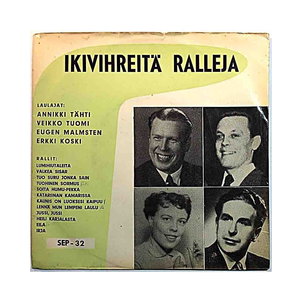 Annikki Tähti, Veikko Tuomi, ym.: Ikivihreitä ralleja EP  kansi VG levy VG käytetty vinyylisingle