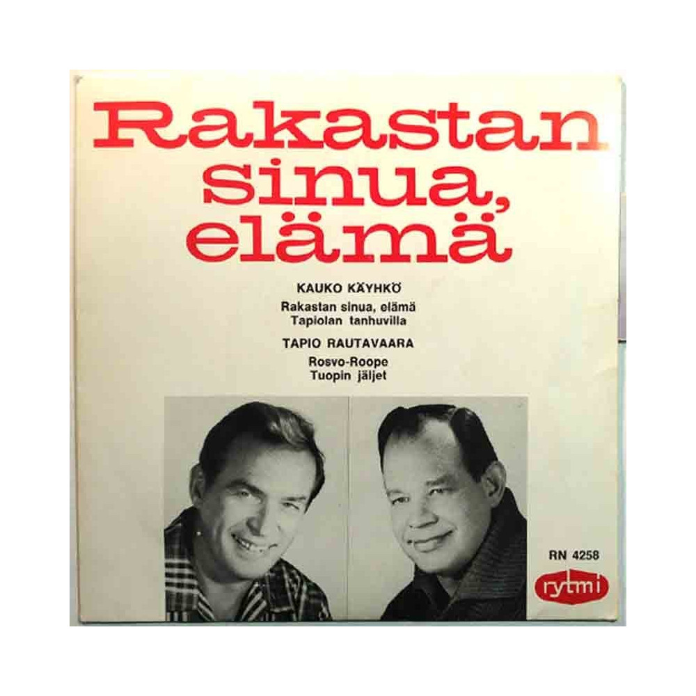Käyhkö Kauko / Tapio Rautavaara: Rakastan Sinua, Elämä EP  kansi VG+ levy VG+ käytetty vinyylisingle