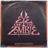 Fogerty John single 7” kuvakannella Eye of the zombie  kansi G+ levy EX- vinyylisingle