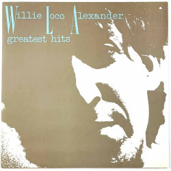Willie Loco Alexander LP Greatest Hits  kansi EX levy EX LP