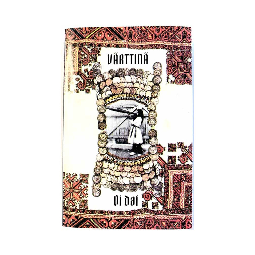 Värttinä: Oi Dai kansipaperi EX , musiikkikasetin kunto EX käytetty kasetti