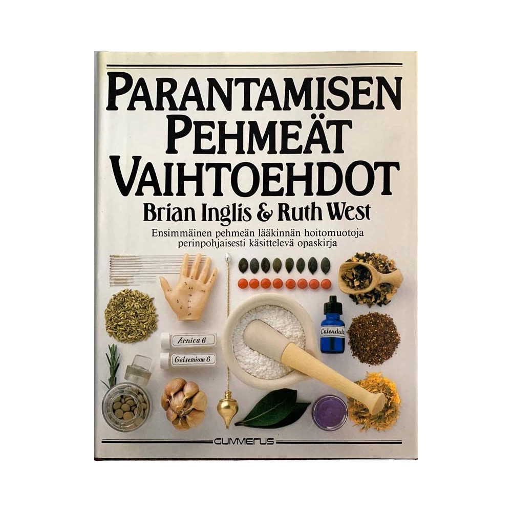 Parantamisen pehmeät vaihtoehdot 1983 951-20-2470-5 Brian Inglis & Ruth West Käytetty kirja