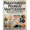 Parantamisen pehmeät vaihtoehdot 1983 951-20-2470-5 Brian Inglis & Ruth West Käytetty kirja