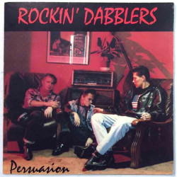 Rockin' Dabblers: She Don't Trust Me / Persuasion  kansi EX levy EX käytetty vinyylisingle