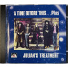 Julian’s Treatment CD A time before this...plus  kansi EX levy EX Käytetty CD