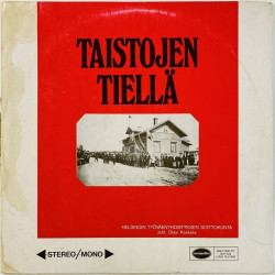 Helsingin Työväenyhdistyksen Soittokunta LP Taistojen tiellä  kansi G+ levy VG- Käytetty LP