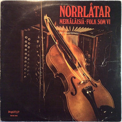 Norrlåtar 1976 MAN 006 Meikäläisiä - Folk Som Vi Used LP
