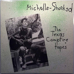 Michelle Shocked: The Texas Campfire Tapes  kansi VG+ levy EX Käytetty LP