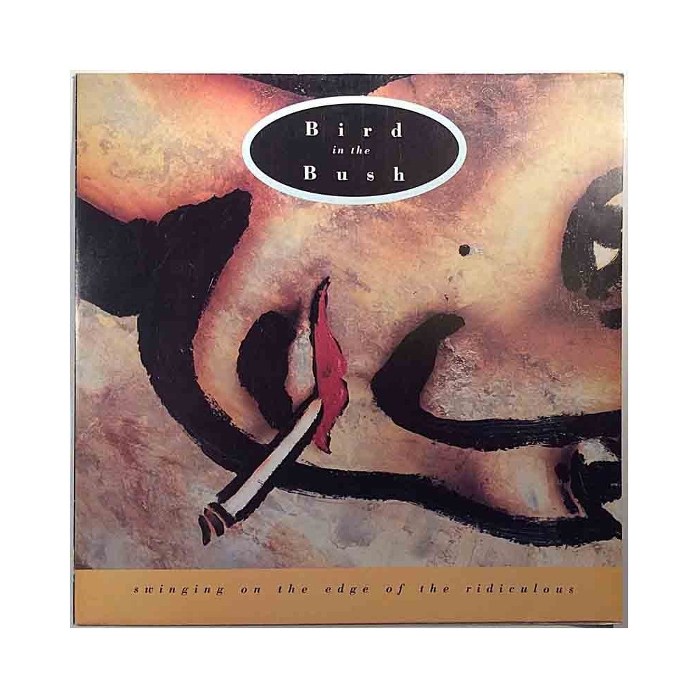 Bird In The Bush 1992 SBLP-012 Swinging On The Edge Of The Ridiculous Second hand LP