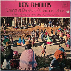 Los Cholos: Chants et Danses d’Amerique Latine  kansi VG+ levy EX- Käytetty LP
