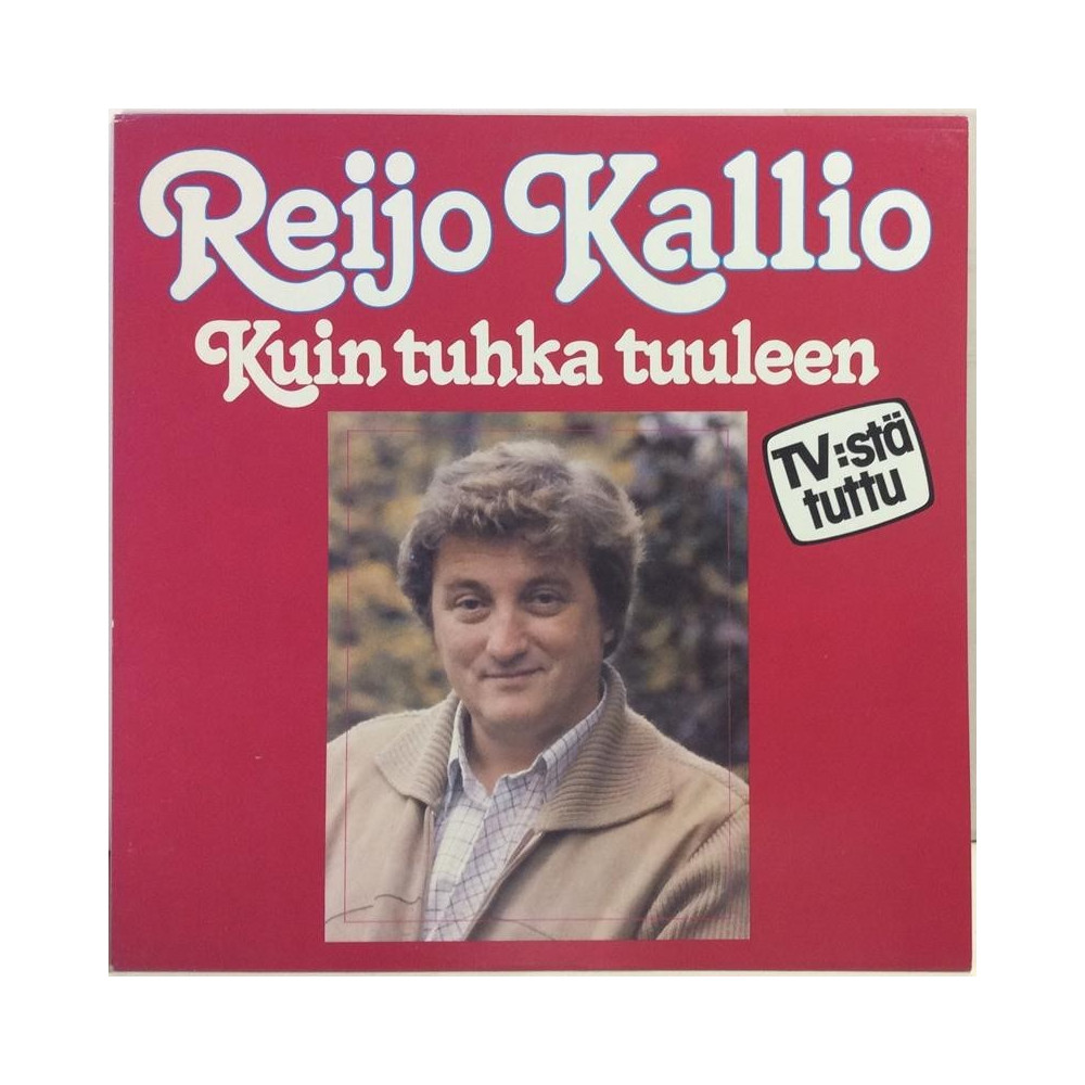 Kallio Reijo: Kuin Tuhka Tuuleen  kansi EX levy EX Käytetty LP
