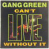 Gang Green : Can’t Live Without It - Begagnat LP