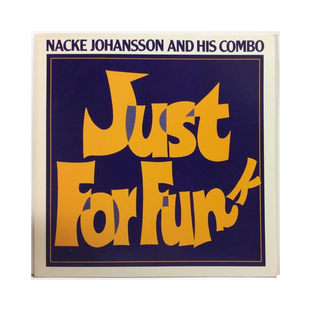 Johansson Nacke And His Combo : Just For Funk - Begagnat LP