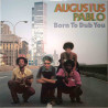 Pablo Augustus : Born To Dub You - LP