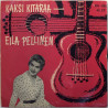 Pellinen Eila käytetty 7” kuvakannella Kaksi kitaraa EP  kansi VG levy VG käytetty vinyylisingle