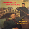 Marcato Umberto käytetty 7” kuvakannella Il Nostro Concerto EP  kansi EX- levy VG+ käytetty vinyylisingle