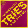 Tries käytetty 7” kuvakannella Nainen kaataa / Hold on honey  kansi EX- levy EX käytetty vinyylisingle PS