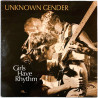 Unknown Gender  Girls Have Rhythm  kansi EX levy EX Käytetty LP