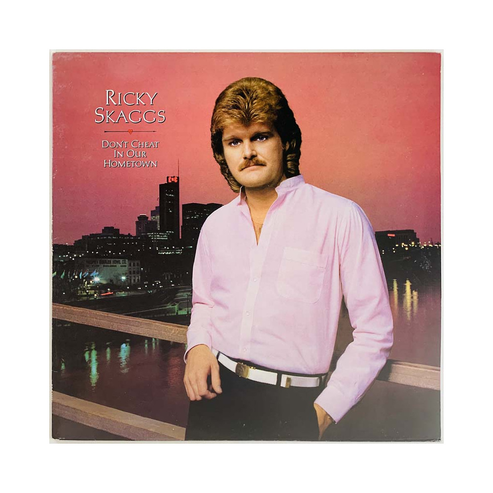 Skaggs Ricky 1983 EPC 25654 Don't Cheat In Our Hometown Begagnat LP