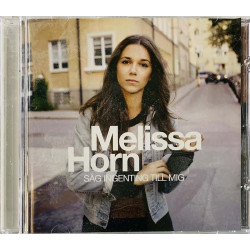 Melissa Horn Käytetty CD Säg Ingenting Till Mig  kansi EX levy EX Käytetty CD