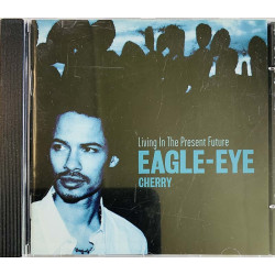 Eagle-Eye Cherry CD Living In Present Future  kansi EX levy EX Käytetty CD