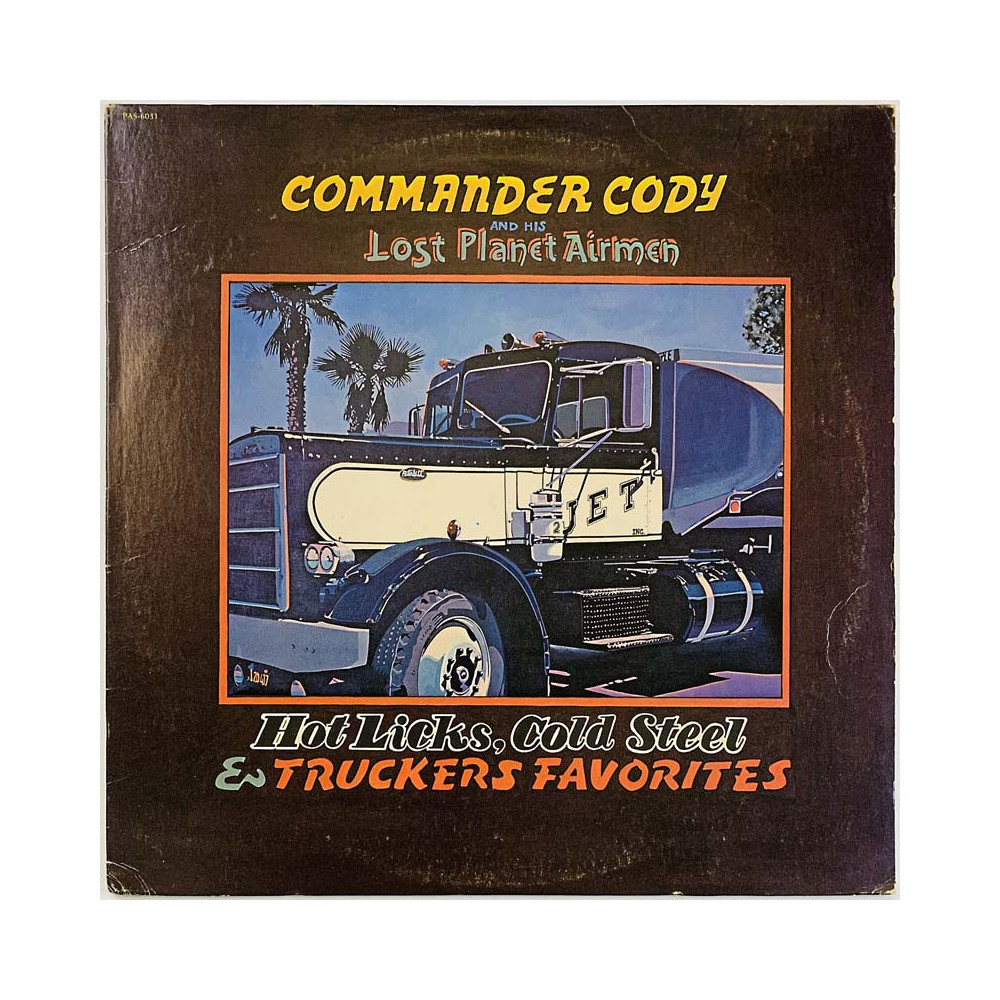 Commander Cody and his Lost Planet Airman LP Hot licks, cold steel & truckers favorites  kansi EX- levy EX Käytetty LP