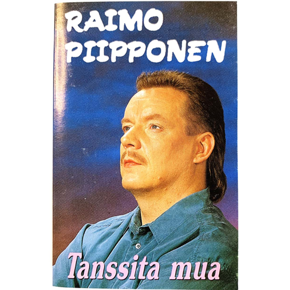 Piipponen Raimo: Tanssita mua kansipaperi EX , musiikkikasetin kunto EX kasetti