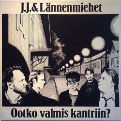 J.J. & Lännenmiehet LP Ootko valmis kantriin?  kansi EX levy EX Käytetty LP