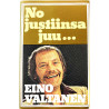 Valtanen Eino 1978 C 1010 No justiinsa juu... c musikkassett