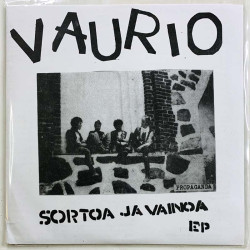 Vaurio single 7” kuvakannella Sortoa ja vainoa EP  kansi EX levy EX vinyylisingle