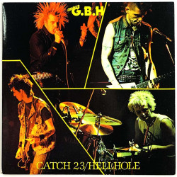 Charged G.B.H. single 7” kuvakannella Catch 23 / Hellhole  kansi EX levy EX vinyylisingle